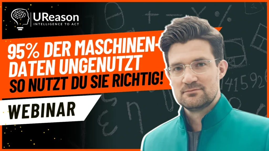 UReason webinar title card reading '95% der Maschinendaten ungenutzt - so nutzt du sie richtig!', with a presenter against a chalkboard background.