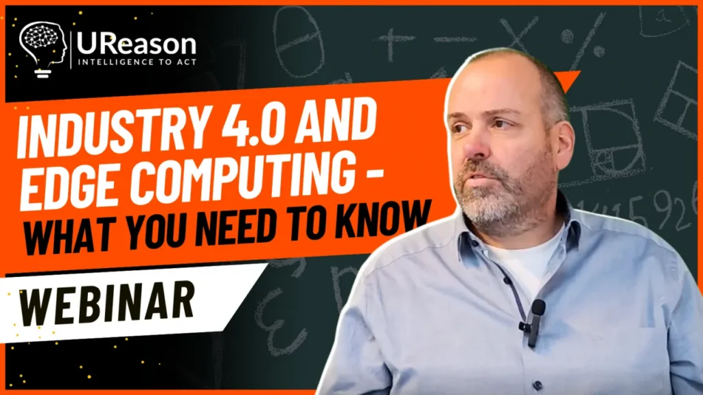 UReason webinar title card reading 'Industry 4.0 and edge computing - what you need to know', with a presenter against a chalkboard background.