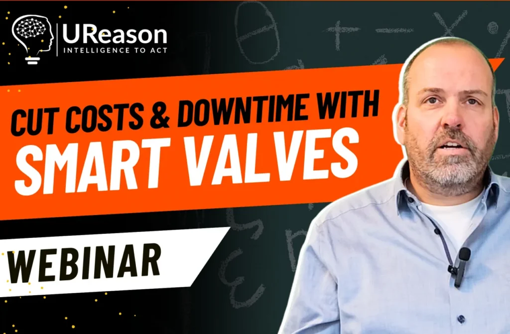 UReason webinar title card reading 'Cut costs & downtime with smart valves', with a presenter against a chalkboard background.