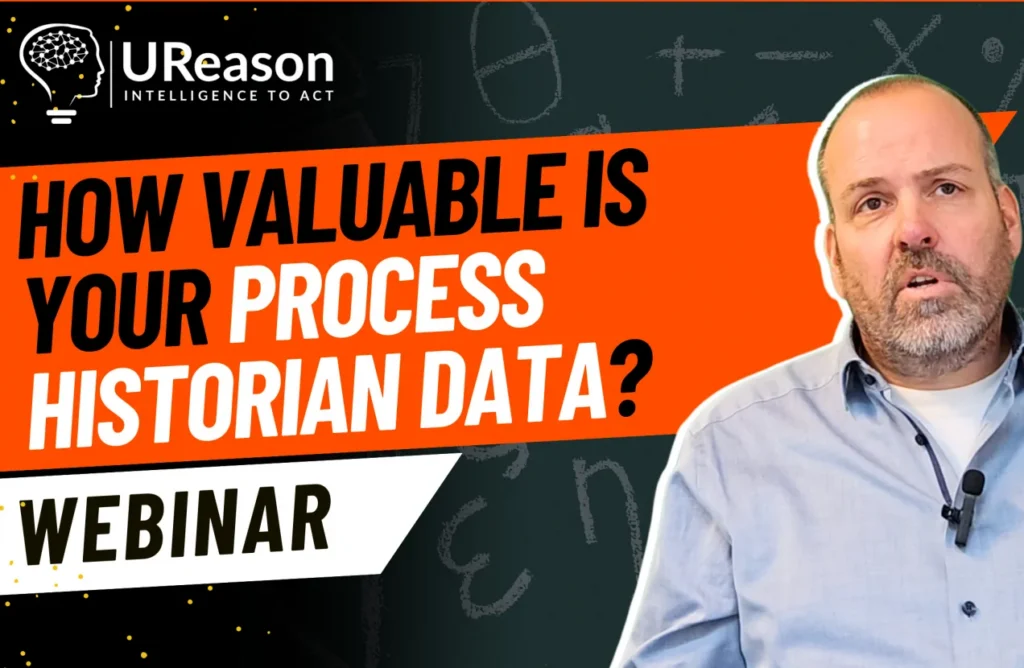 UReason webinar title card reading 'How valuable is your process historian data?', with a presenter against a chalkboard background.