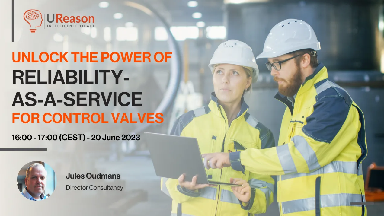 Unlock the Power of Reliability-as-a-service for Control Valves UReason - Reliability as a Service