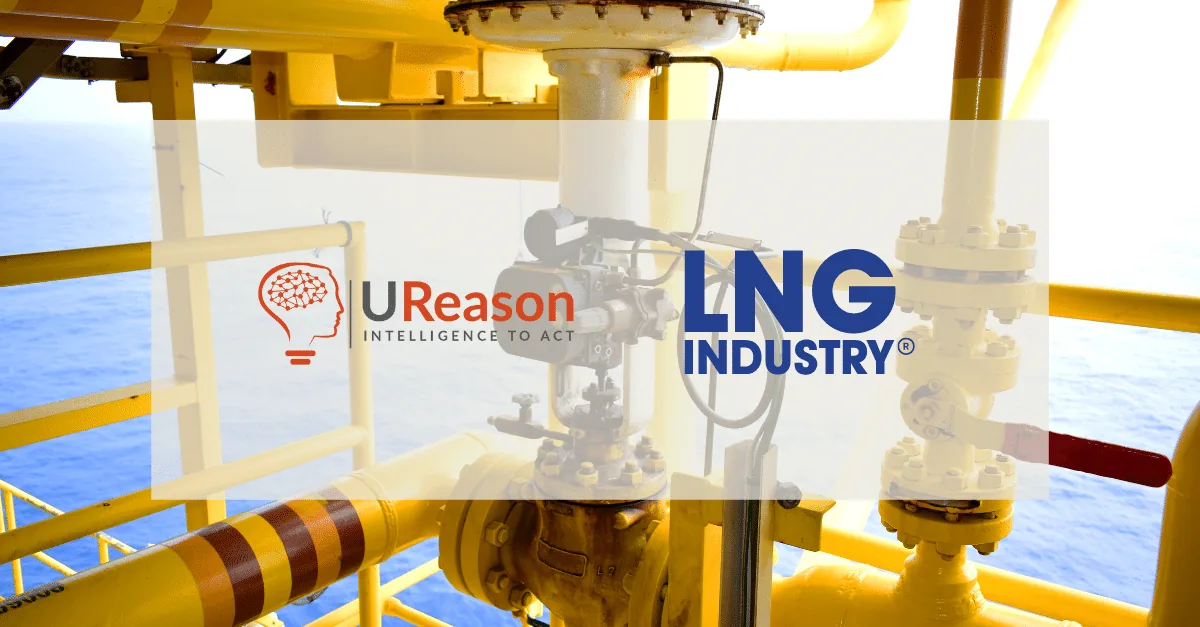 UReason Is Featured in LNG Industry Magazine UReason Is Featured in LNG Industry Magazine (figure 1)