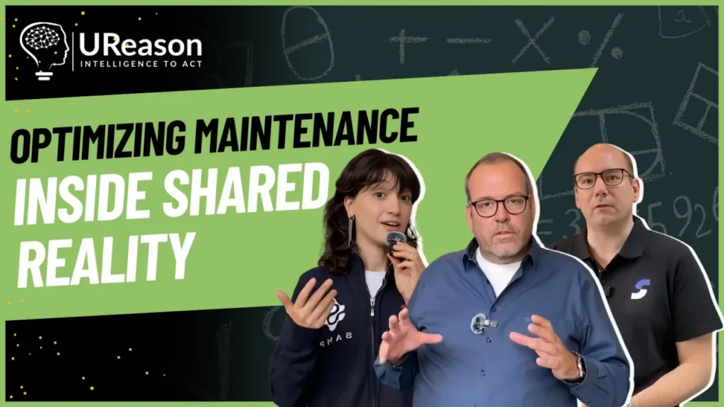 UReason webinar title card reading 'Optimizing maintenance inside Shared Reality', with three presenters from the partner companies standing together.