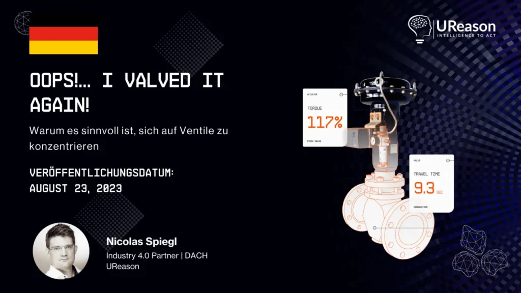 UReason webinar promotion card with a German flag: 'Oops!... I valved it again! Warum es sinnvoll ist, sich auf Ventile zu konzentrieren', released 23 August 2023, with a control valve illustration showing torque at 11.7 percent and travel time of 9.3 seconds, and the speaker Nicolas Spiegl.