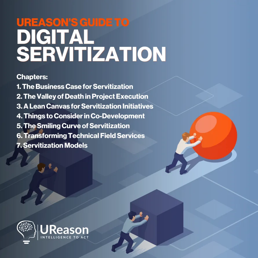 Illustration showing three people pushing heavy square blocks while one person pushes a red sphere, symbolizing innovation. Text on the image reads: “UReason’s Guide to Digital Servitization” with a list of seven chapters, including “The Business Case for Servitization,” “The Smiling Curve of Servitization,” and more. The UReason logo and tagline “Intelligence to Act” are at the bottom. The image highlights a modern, digital approach to industrial servitization.