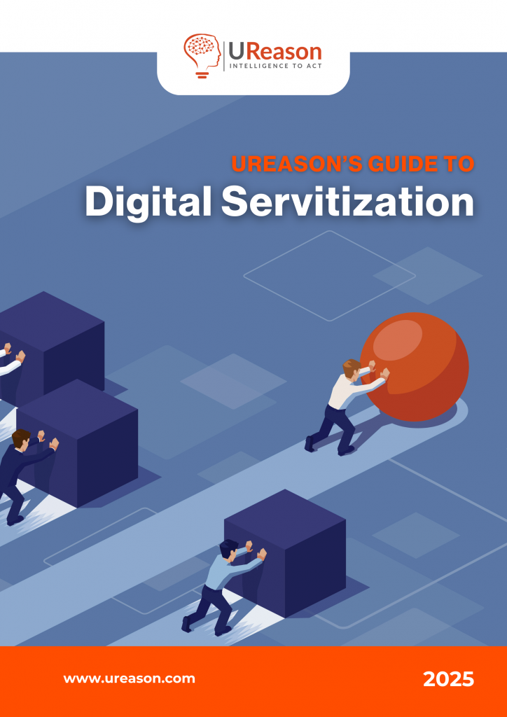 Cover page of a digital guide titled “UReason’s Guide to Digital Servitization.” The design features three figures pushing large square blocks, while one figure pushes a red sphere along a streamlined path, symbolizing innovation and efficiency. The UReason logo with the tagline “Intelligence to Act” appears at the top, and the bottom orange bar includes the website www.ureason.com and the year 2025. The visual highlights a contrast between traditional and modern approaches.