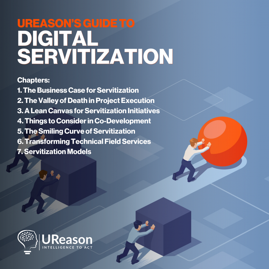 Illustration showing three people pushing heavy square blocks while one person pushes a red sphere, symbolizing innovation. Text on the image reads: “UReason’s Guide to Digital Servitization” with a list of seven chapters, including “The Business Case for Servitization,” “The Smiling Curve of Servitization,” and more. The UReason logo and tagline “Intelligence to Act” are at the bottom. The image highlights a modern, digital approach to industrial servitization.