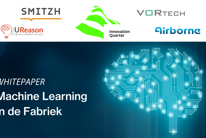 Whitepaper Machine Learning In De Fabriek: UReason, SmitZH, VORtech, Innovation Quarter en Airborne